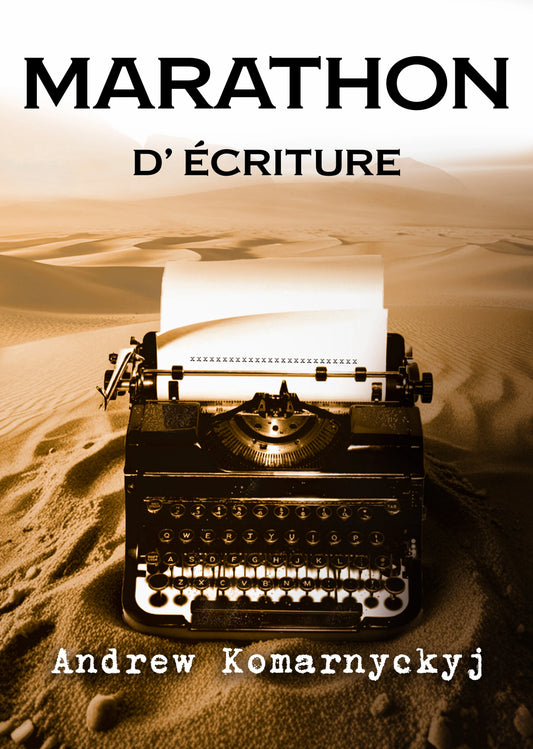 Marathon D'Écriture by Andrew Komarnyckyj | A Psychological Literary Fiction Novel of Love, Memory and Obsession