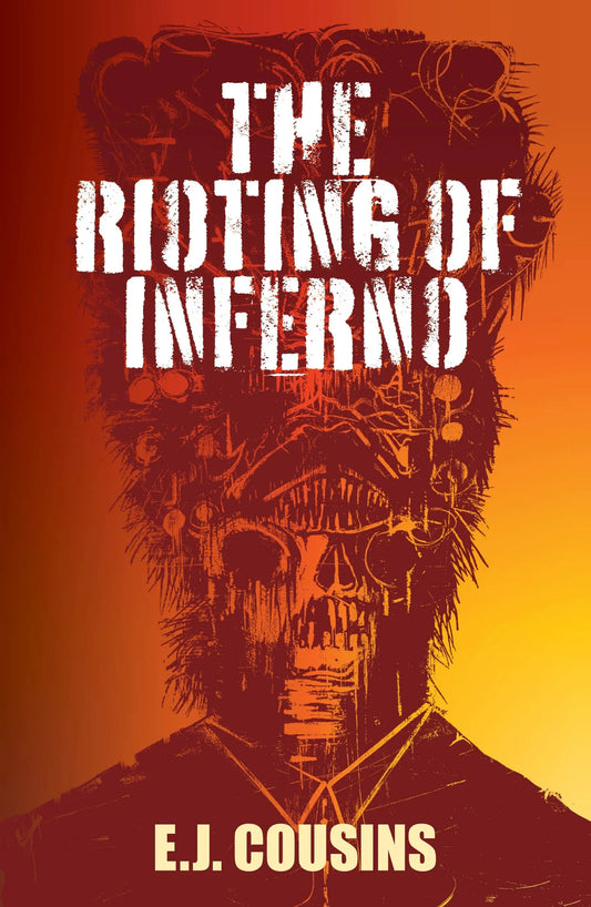 The Rioting of Inferno | A Collection of Dark Psychological Horror Short Stories Exploring the Macabre Side of Human Nature