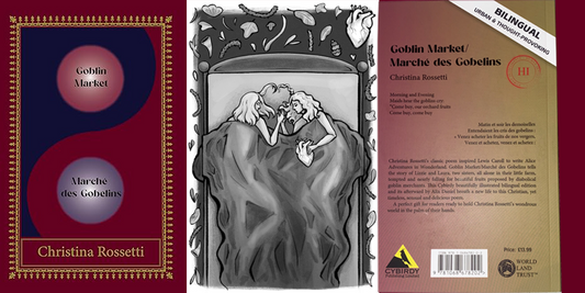 Goblin Market/Marché des Gobelins: The Sensuality and Symbolism of Christina Rossetti’s Classic